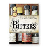 Bitters: A Spirited History of a Classic Cure-All