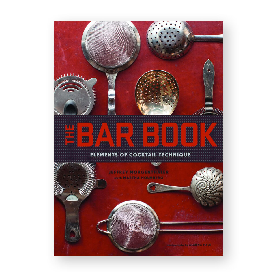 The Bar Book: Elements of Cocktail Technique